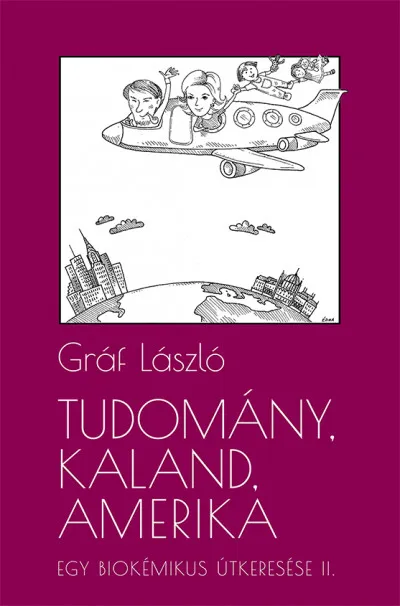 Tudomány, kaland, Amerika - Egy biokémikus útkeresése II. - A következő tíz év Expressz szállítás