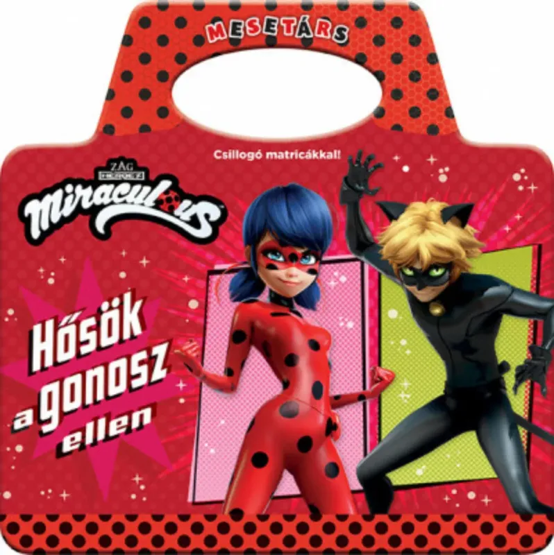 Vásárlói kedvenc Miraculous: Hősök a gonosz ellen - Mesetárs