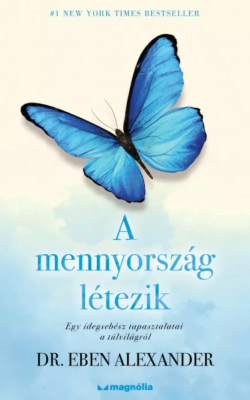 Gyors szállítás A mennyország létezik - Dr. Eben Alexander