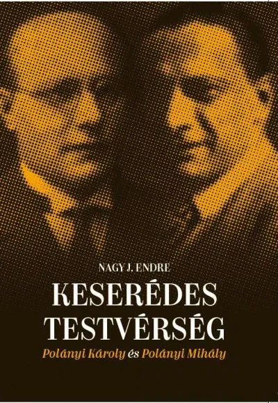Biztonságos fizetés Keserédes testvérség - Polányi Károly és Polányi Mihály