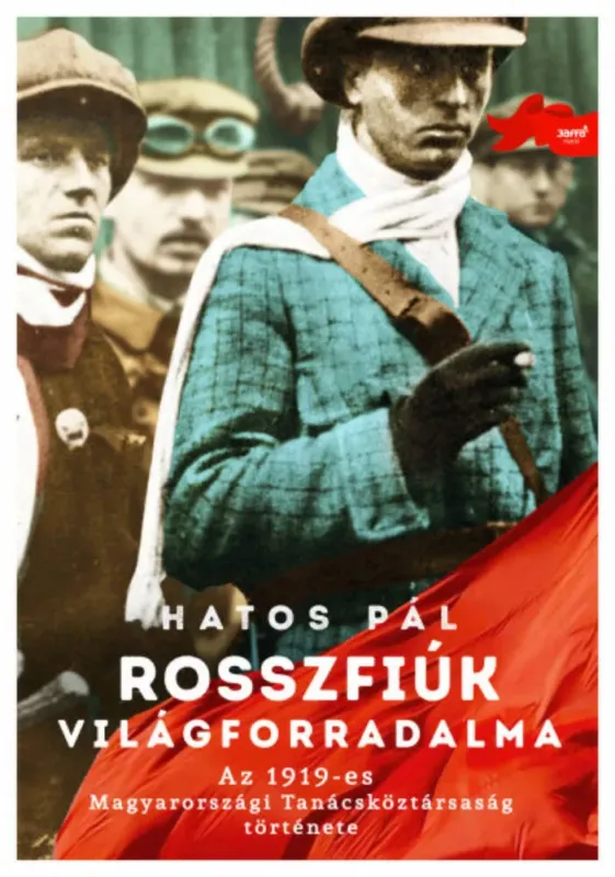 Vedd meg online Rosszfiúk világforradalma - Hatos Pál