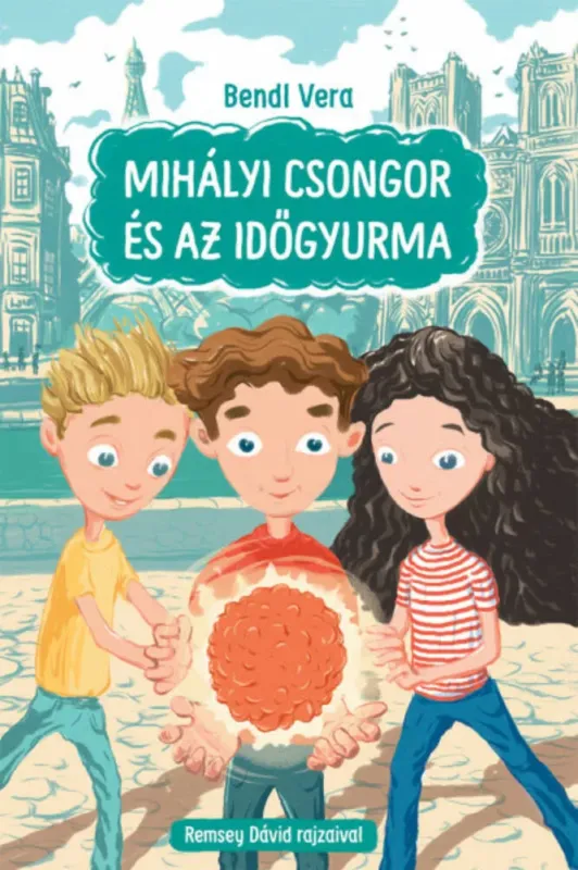 Mihályi Csongor és az időgyurma Azonnali szállítás
