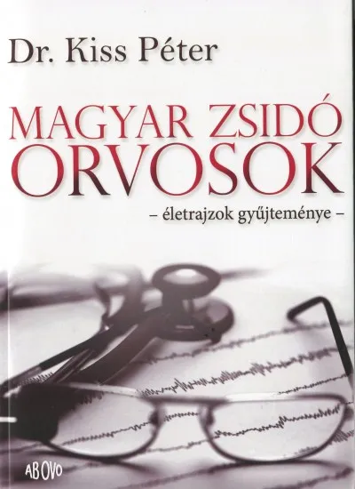 Magyar zsidó orvosok - életrajzok gyűjteménye Biztonságos fizetés