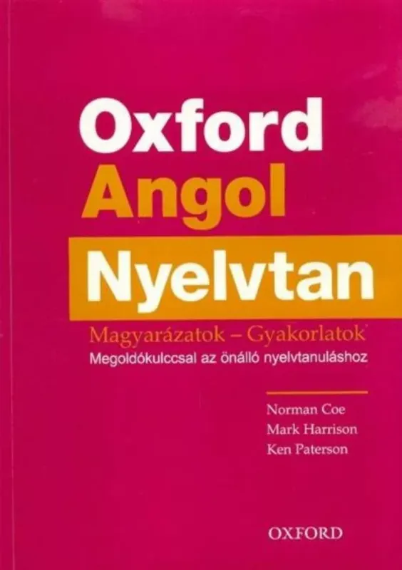 Azonnali szállítás Oxford angol nyelvtan - Magyarázatok, Gyakorlatok - Megoldókulccsal az önálló nyelvtanuláshoz