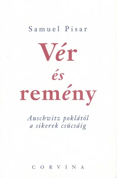 Vér és remény - Auschwitz poklától a sikerek csúcsáig Vásárlói kedvenc