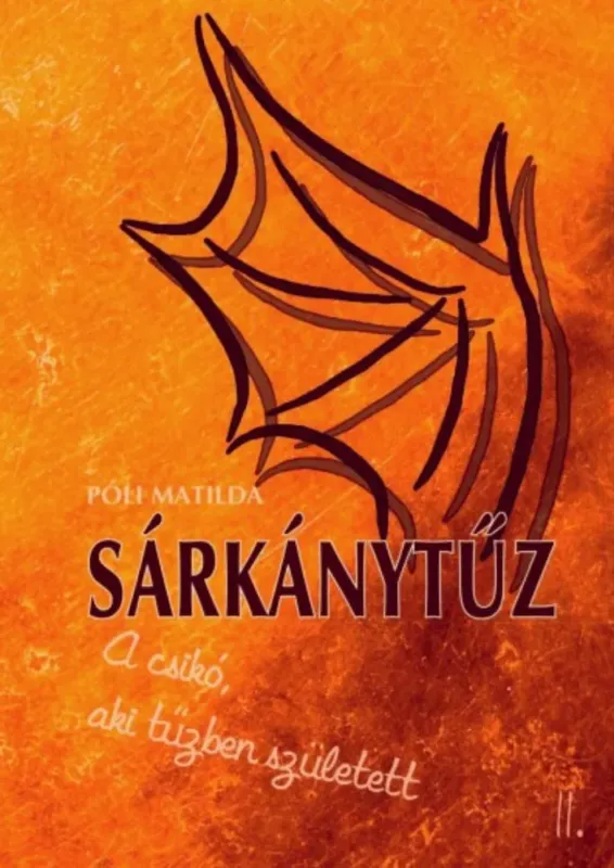 Sárkánytűz - A csikó, aki a tűzben született 2. - Póli Matilda Biztonságos vásárlás