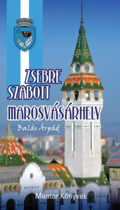 Zsebre szabott Marosvásárhely - Balás Árpád Utolsó esély