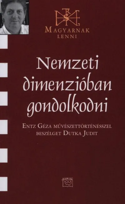 Expressz szállítás Nemzeti dimenzióban gondolkodni - Entz Géza művészettörténésszel beszélget Dutka Judit
