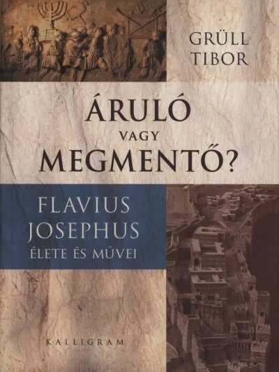 Vásárlói kedvenc Áruló vagy megmentő? - Flavius Josephus élete és művei