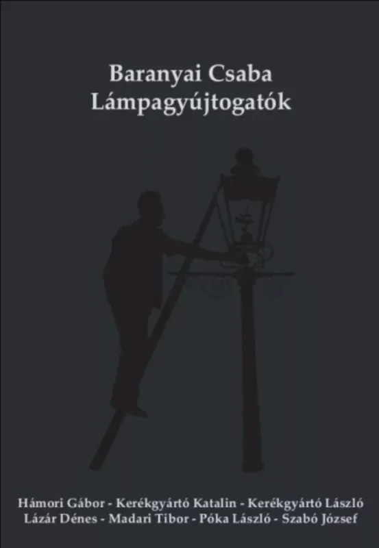 Lámpagyújtogatók - Baranyai Csaba Olcsó