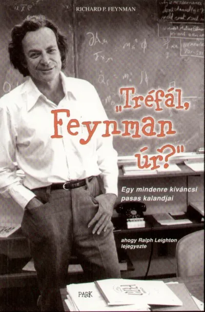 Csak ma "Tréfál, Feynman úr?" - Egy mindenre kíváncsi pasas kalandjai, ahogy Ralph Leighton lejegyezte