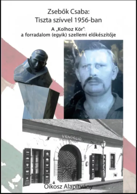 Tiszta szívvel 1956-ban - Zsebők Csaba Kedvezményes ár