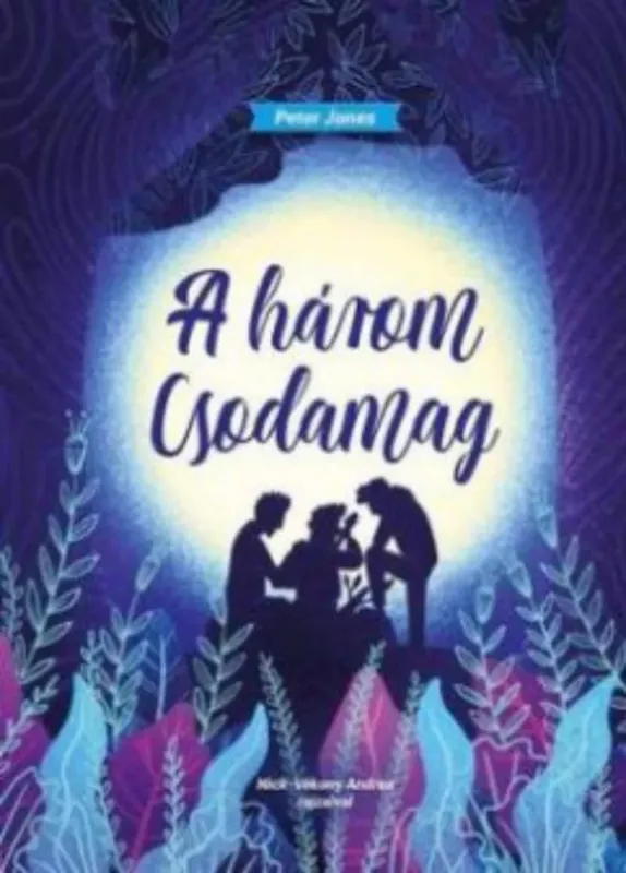 A három csodamag - Peter Jones Bestseller