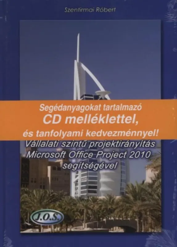 Kiárusítás Vállalati szintű projektirányítás Microsoft Office Project 2010 segítségével - Szentirmai Róbert