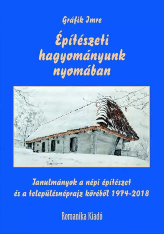 Kiárusítás Építészeti hagyományunk nyomában - Gráfik Imre