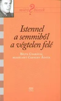 Istennel a semmiből a végtelen felé - Böjte Csabával beszélget Csengey Ágota Nézd meg most