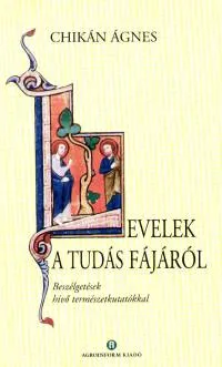 Vedd meg most Levelek a tudás fájáról - Beszélgetések hívő természetkutatókkal
