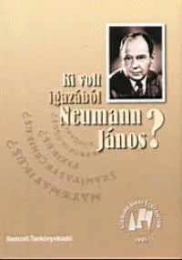 Ki volt igazából Neumann János? Rendeld meg most