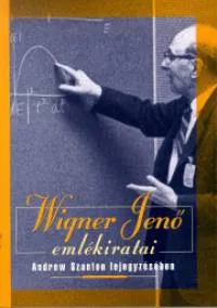 Wigner Jenő emlékiratai - Andrew Szanton lejegyzésében Kedvezményes ár