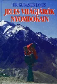Népszerű Jeles világjárók nyomdokain - 1. kötet
