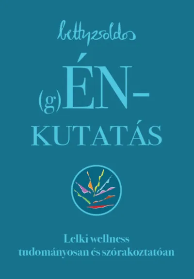 (g)ÉNkutatás - Lelki wellness tudományosan és szórakoztatóan Vásárlói kedvenc