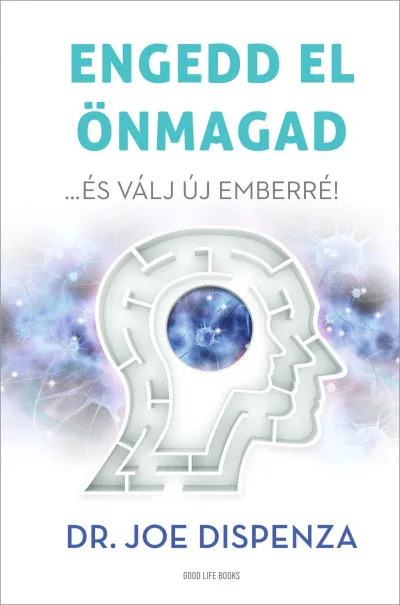 Engedd el önmagad - ...és válj új emberré Ne maradj le