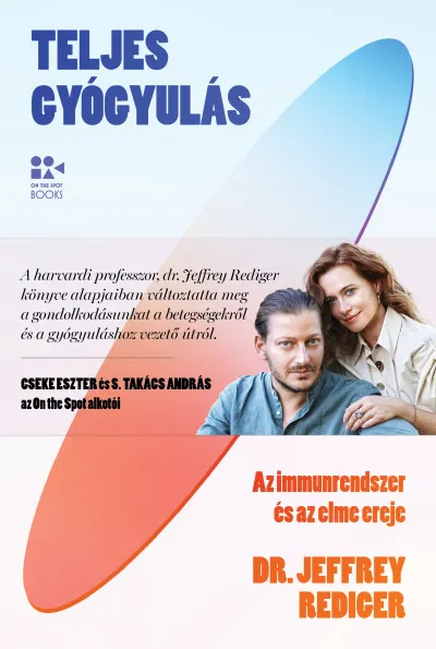 Teljes gyógyulás - Az immunrendszer és az elme ereje Akció