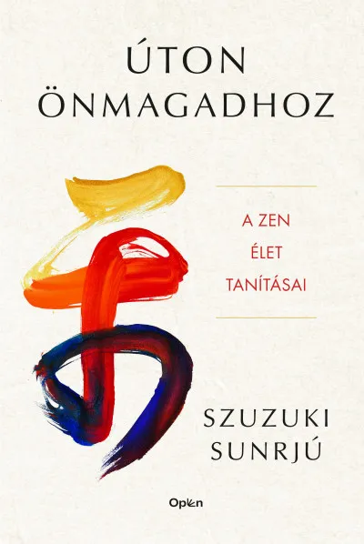 Úton önmagadhoz - A zen élet tanításai Legkelendőbb
