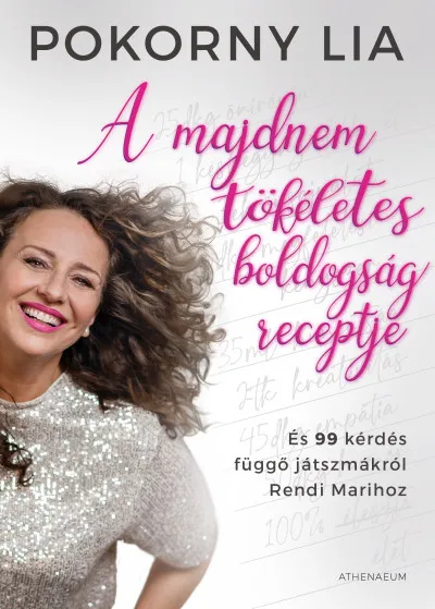 Ajánlat A majdnem tökéletes boldogság receptje - És 99 kérdés függő játszmákról Rendi Marihoz