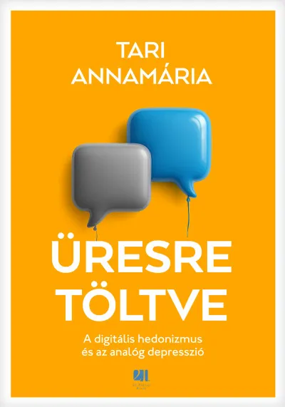 Üresre töltve - A digitális hedonizmus és az analóg depresszió Újdonság