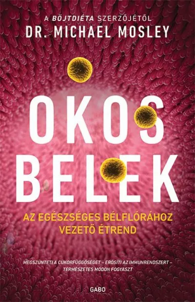 Nézd meg most Okos belek - Az egészséges bélflórához vezető étrend