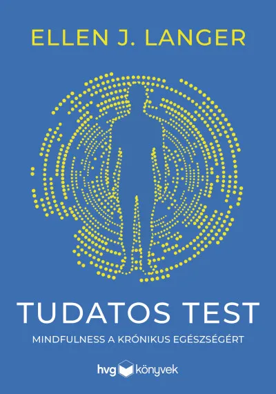 Árengedmény Tudatos test - Mindfulness a krónikus egészségért