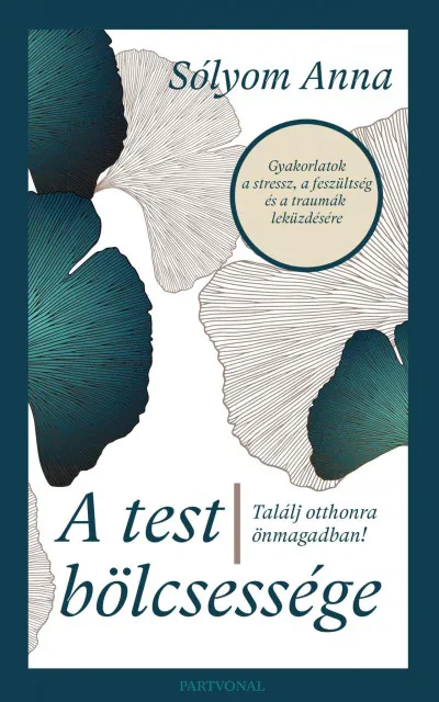 Biztonságos fizetés A test bölcsessége - Találj otthonra önmagadban!