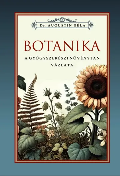 Botanika - A gyógyszerészeti növénytan vázlata Legjobb ár