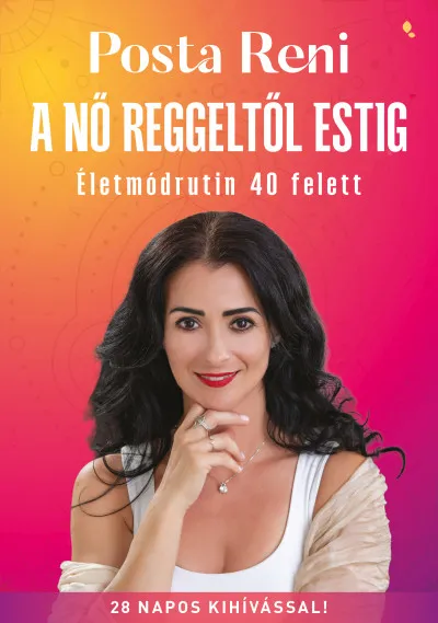 A nő reggeltől estig - Életmódrutin 40 felett Biztonságos fizetés