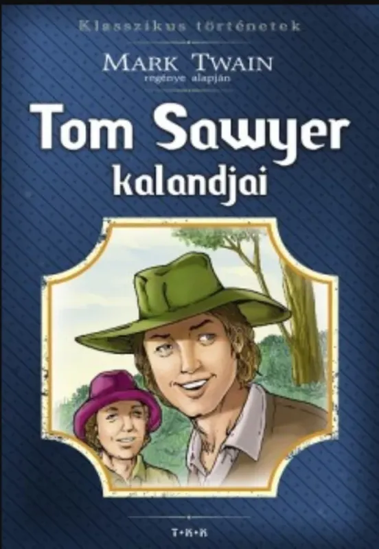 Akció Tom Sawyer kalandjai - Mark Twain regénye alapján