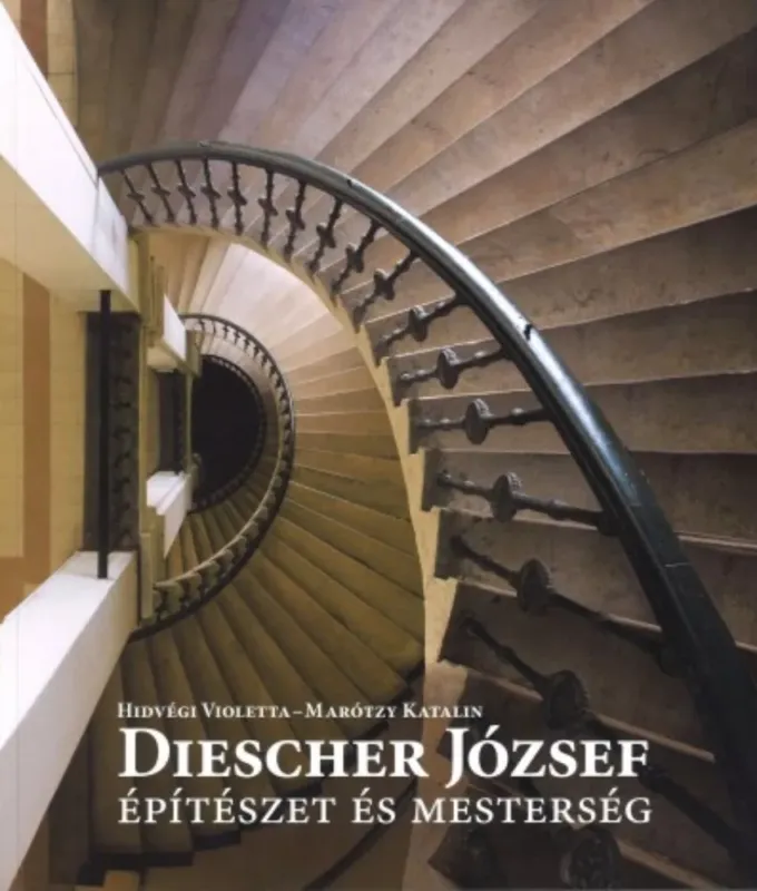 Diescher József - Építészet és mesterség - Hidvégi Violetta - Marótzy Katalin Gyors szállítás