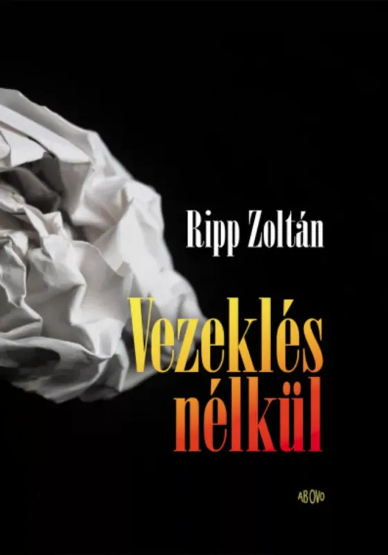 Vezeklés nélkül - Ripp Zoltán Korlátozott ajánlat