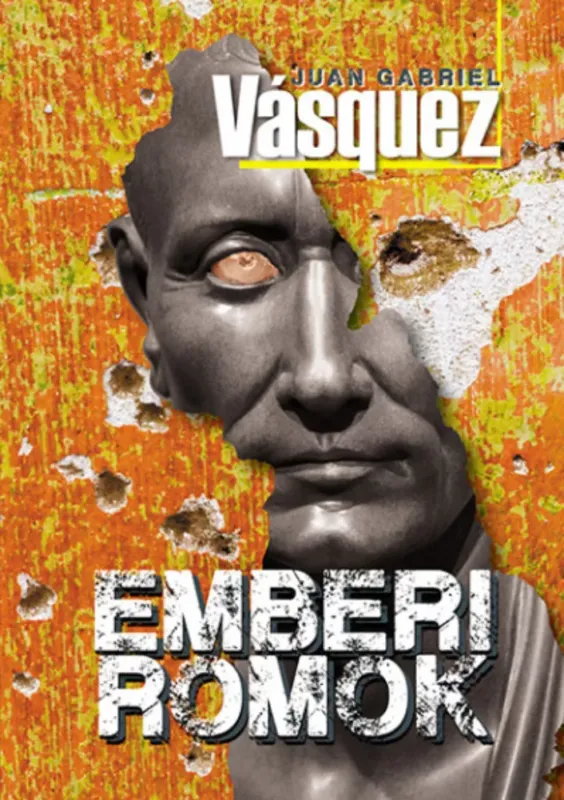 Emberi romok - Juan Gabriel Vásquez Bestseller