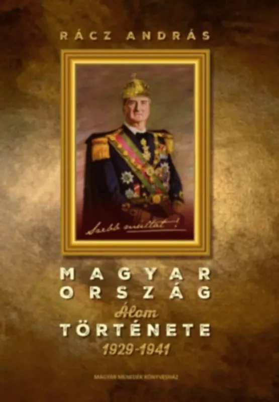 Magyarország Álomtörténete 1929-1941 - Rácz András Kiárusítás