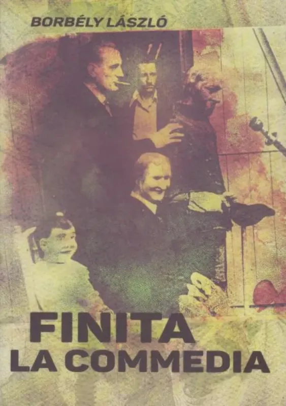 Bestseller Finita la commedia - Válogatott és új elbeszélések - Borbély László