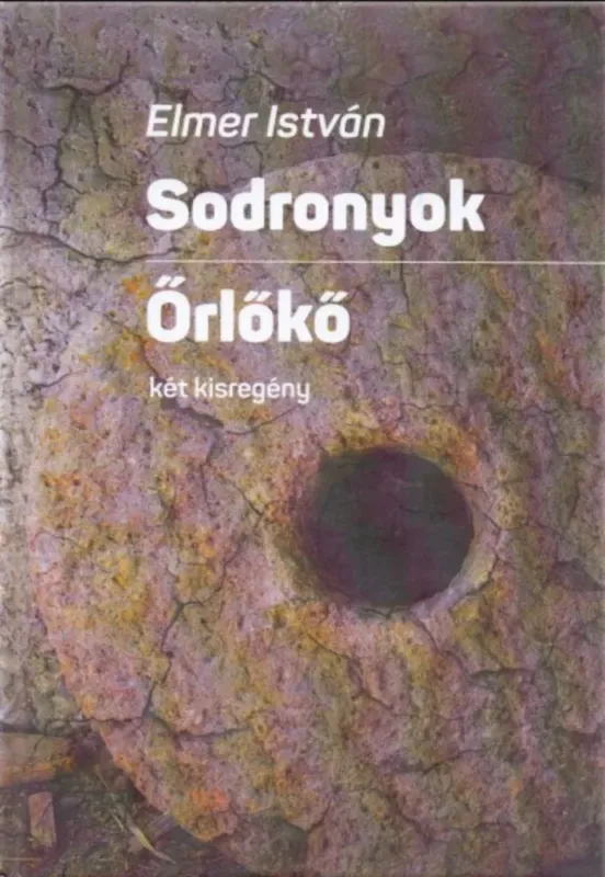 Azonnali szállítás Sodronyok és Örlőkő - Elmer István
