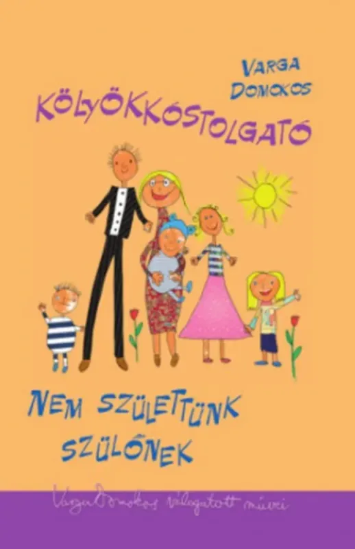 Kölyökkóstolgató ? - Nem születtünk szülőnek - Varga Domokos Népszerű