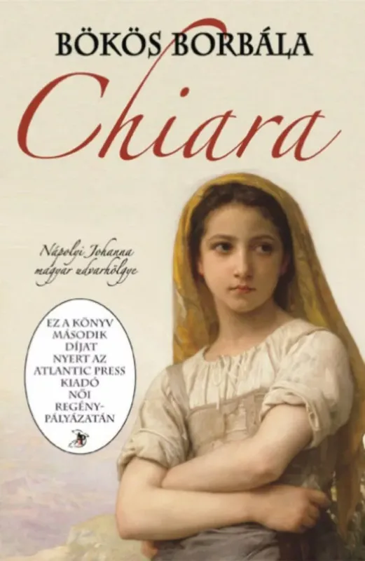 Chiara - Nápolyi Johanna magyar udvarhölgye - Bökös Borbála Kedvezményes ár