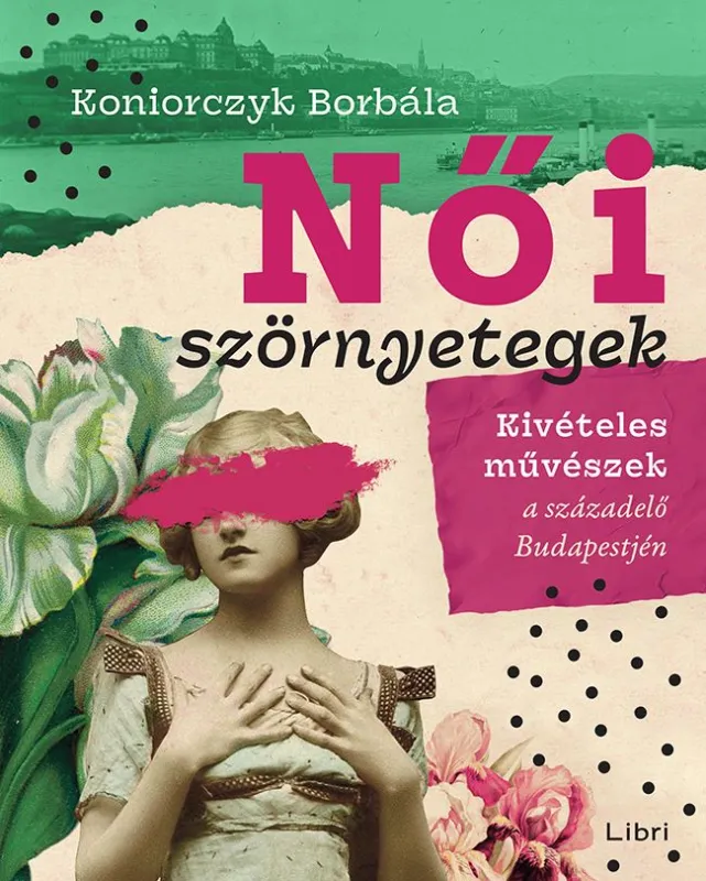 Női szörnyetegek – Kivételes művészek a századelő Budapestjén Szezonális akció
