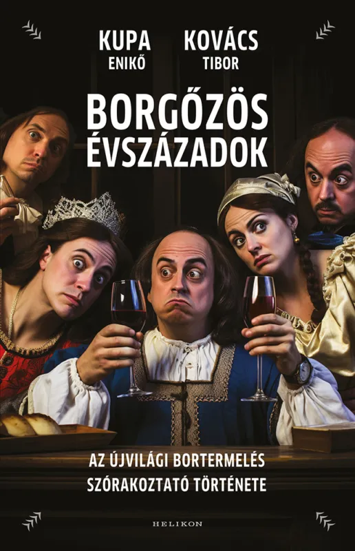 Ne maradj le Borgőzös évszázadok – Az újvilági bortermelés szórakoztató története