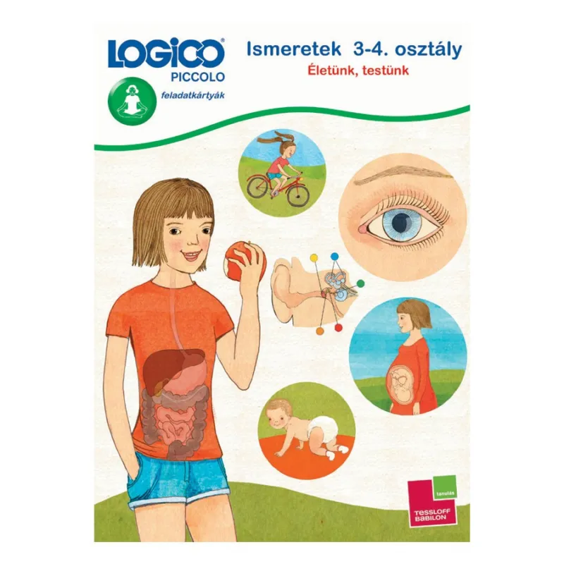 Életünk, testünk - Ismeretek 3-4.o. 6+ Logico Piccolo Biztonságos fizetés