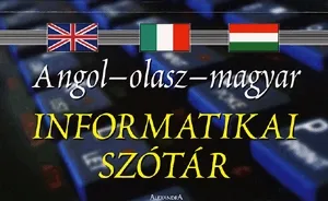Exkluzív ajánlat Angol-olasz-magyar informatikai szótár