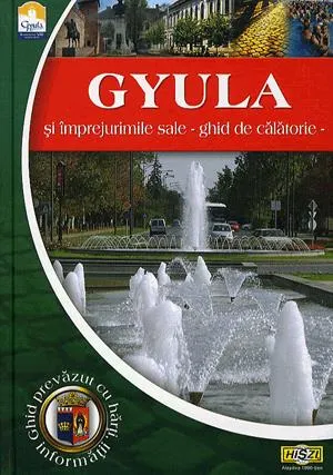 Kedvezmény Gyula şi împrejurimile sale - ghid de călătorie -