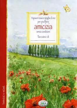 Papaveri rossi e Spighe d'oro per una libera amicizia senza condizioni Azonnal elérhető